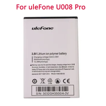 Высококачественный Новый аккумулятор емкостью 3500 мАч для смартфона UleFone U008 Pro 4G с 5,0-дюймовым аккумулятором MTK6737 Batteria